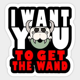 I want YOU to get the wand! Sticker